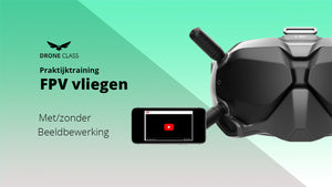 Praktijktraining FPV vliegen